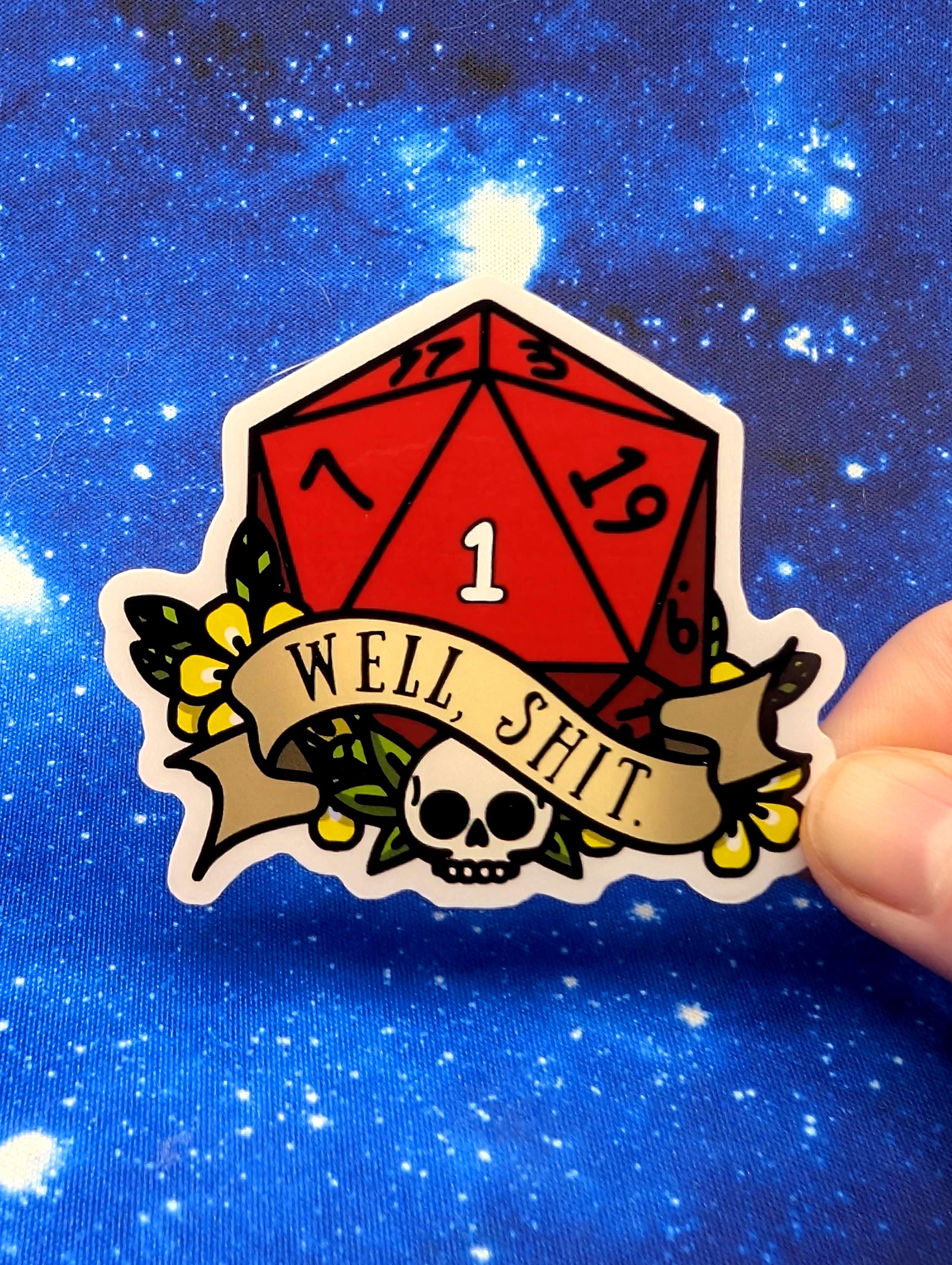 Well Sh*t Dungeons and Dragons Inspired 2.5 Inch Clear Backing Waterproof Vinyl Sticker