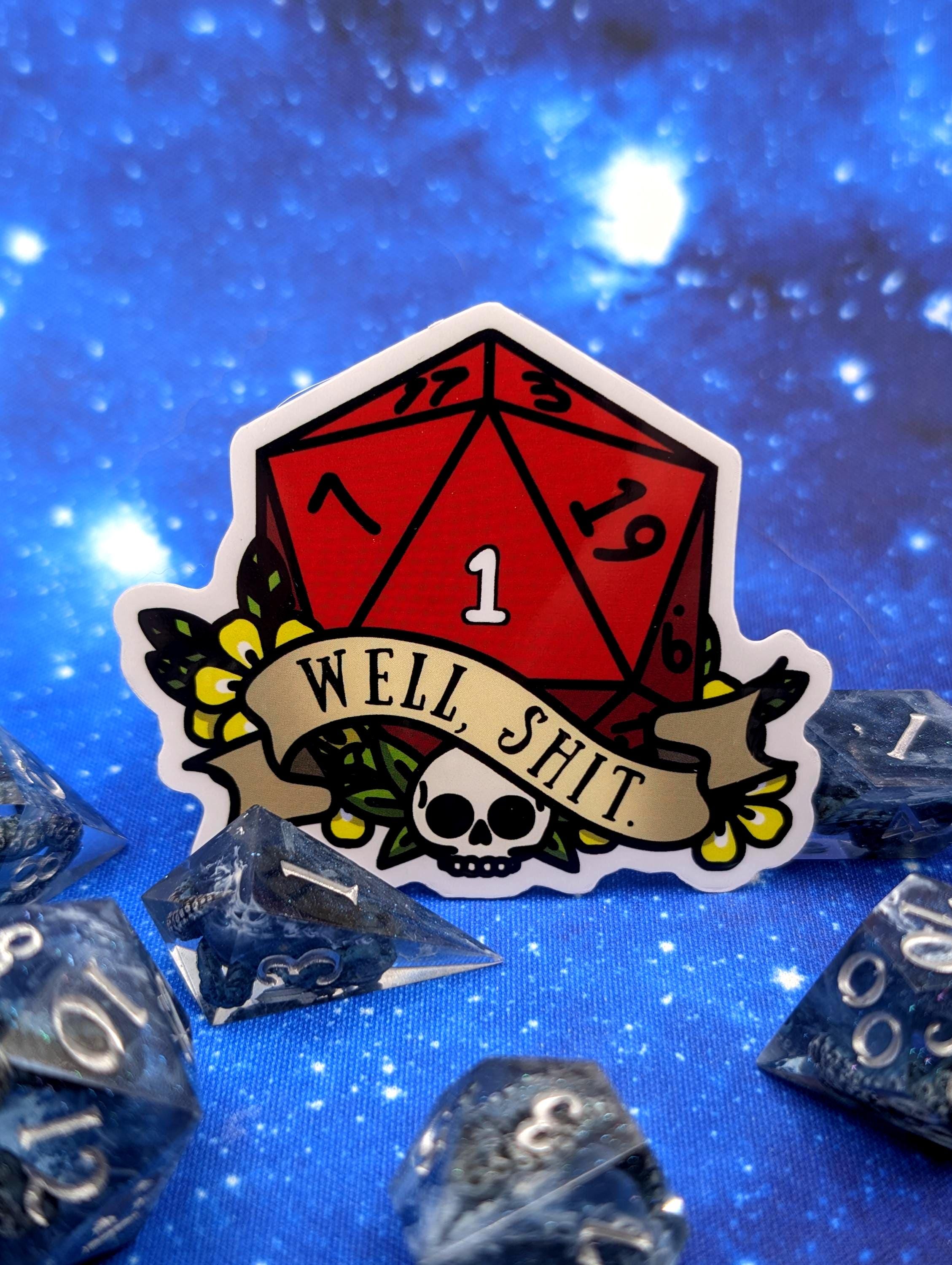 Well Sh*t Dungeons and Dragons Inspired 2.5 Inch Clear Backing Waterproof Vinyl Sticker